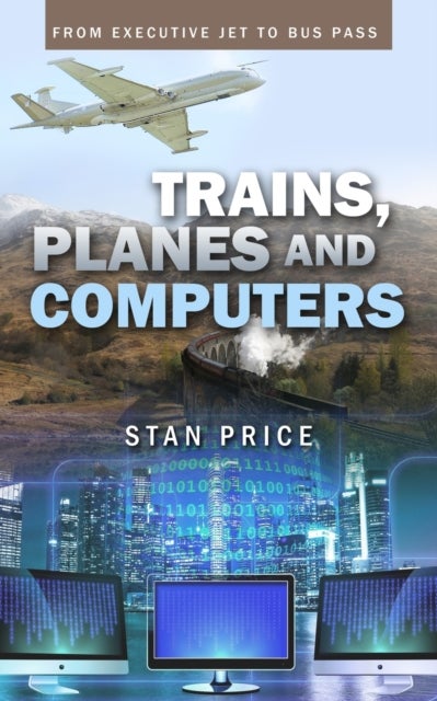 Trains, Planes and Computers - From Executive Jet to Bus Pass