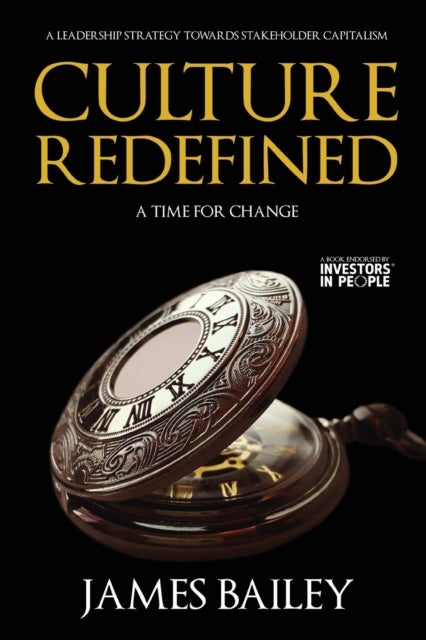 Culture Redefined - A Leadership Strategy Towards Stakeholder Capitalism: A Time for Change