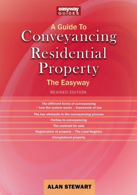 A Guide to Conveyancing Residential Property - The Easy way Revised Edition 2022