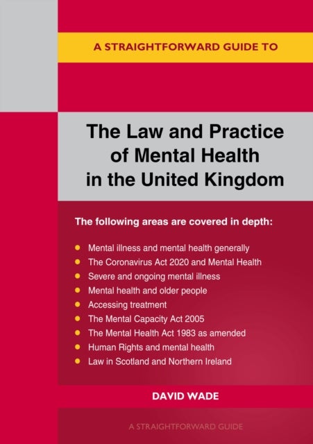 the Law and Practice of Mental Health in the UK - A Straightforward Guide