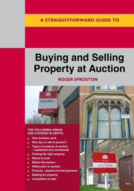 A Straightforward Guide to Buying and Selling Property at Auction - Revised Edition