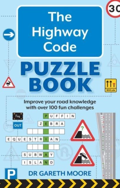 The Highway Code Puzzle Book - Improve your road knowledge with over 100 fun challenges