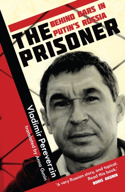 The Prisoner - Behind Bars in Putin's Russia