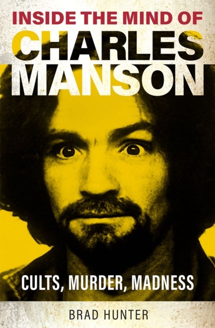 Inside the Mind of Charles Manson - Criminal & Cult Leader