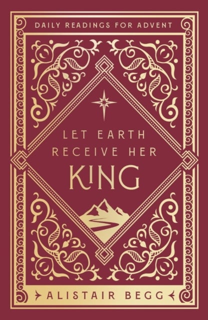 Let Earth Receive Her King - Daily Readings for Advent