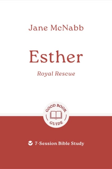 Esther: Royal Rescue - 7-Session Bible Study
