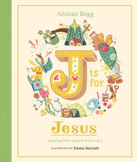 J is for Jesus - Enjoying Who Jesus Is from A to Z