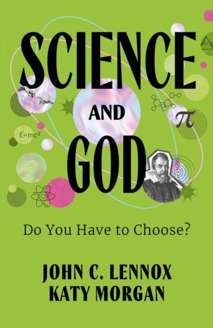 Science and God - Do You Have to Choose?