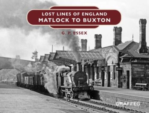 Lost Lines of England: Matlock to Buxton