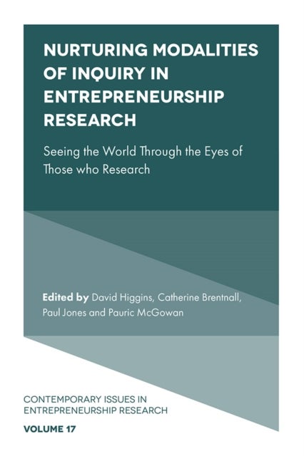 Nurturing Modalities of Inquiry in Entrepreneurship Research - Seeing the World Through the Eyes of Those who Research