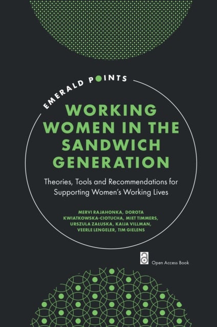 Working Women in the Sandwich Generation - Theories, Tools and Recommendations for Supporting Women’s Working Lives