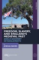 Freedom, Slavery, and England?s Medieval Past