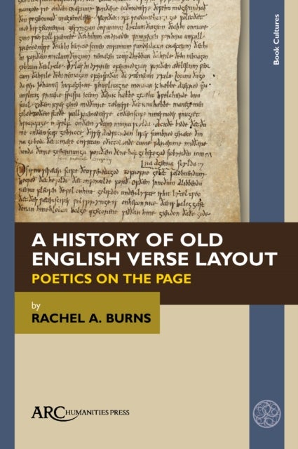 A History of Old English Verse Layout - Poetics on The Page