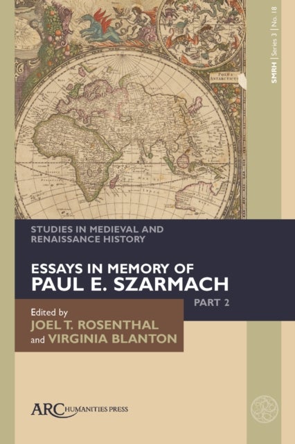 Studies in Medieval and Renaissance History, series 3, volume 18 - Essays in Memory of Paul E. Szarmach, part 2