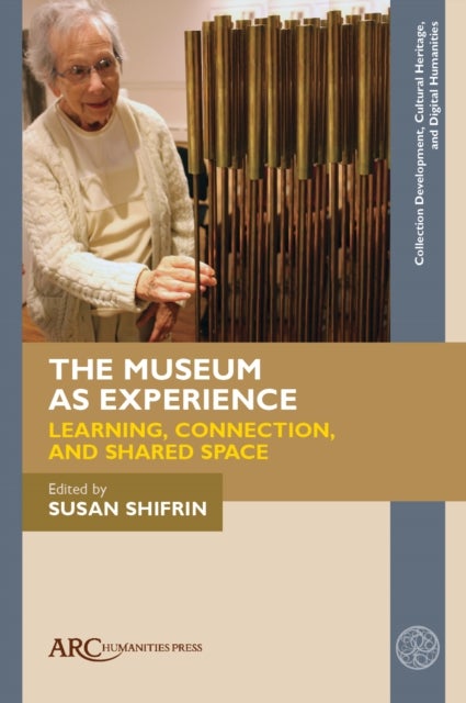 The Museum as Experience - Learning, Connection, and Shared Space