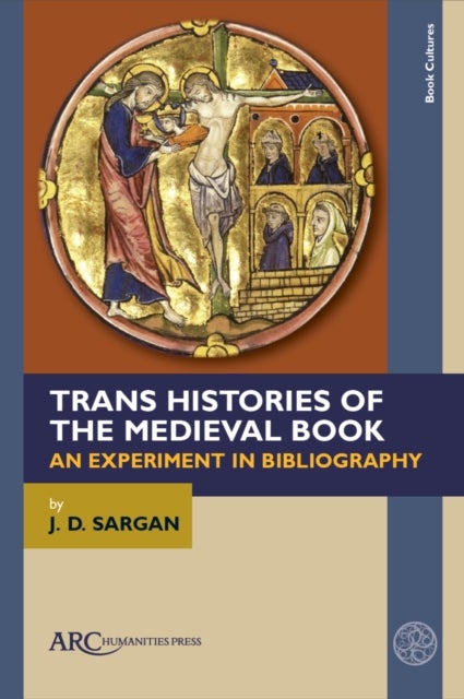 Trans Histories of the Medieval Book - An Experiment in Bibliography