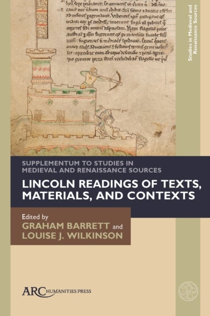Lincoln Readings of Texts, Materials, and Contexts - Supplementum to Studies in Medieval and Renaissance Sources