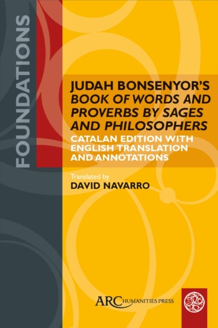 Judah Bonsenyor’s "Book of Words and Proverbs by Sages and Philosophers" - Catalan Edition with English Translation and Annotations