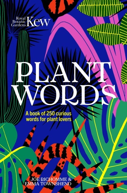 Plant Words - A book of 250 curious words for plant lovers