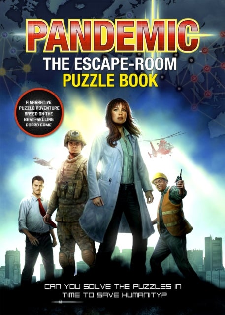 Pandemic - The Escape-Room Puzzle Book - Can You Solve The Puzzles In Time To Save Humanity