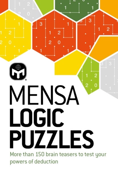 Mensa Logic Puzzles - More than 150 brainteasers to test your powers of deduction