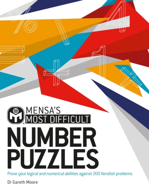 Mensa's Most Difficult Number Puzzles - Prove your logical and numerical abilities against 200 fiendish problems