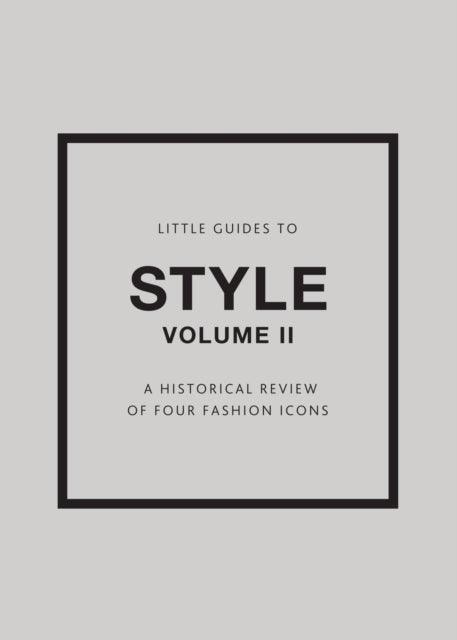 Little Guides to Style II Gift Set - A Historical Review of Four Fashion Icons