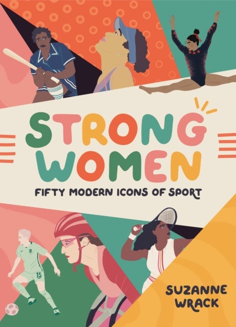 Strong Women - Inspirational athletes at the top of their game