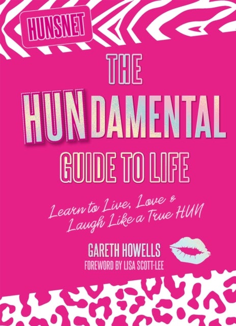 The Hundamental Guide to Life - Learn to Live, Love & Laugh Like a True Hun