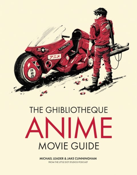 The Ghibliotheque Anime Movie Guide - The Essential Guide to Japanese Animated Cinema
