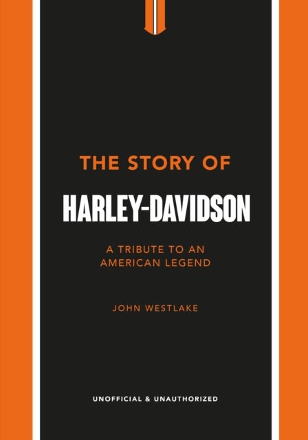 The Story of Harley-Davidson - A Tribute to an American Icon