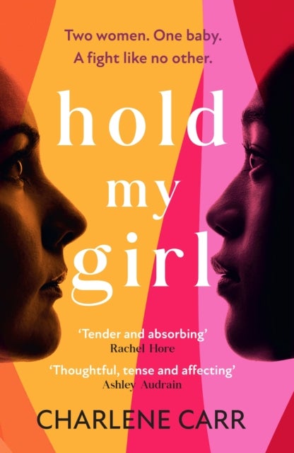 Hold My Girl - The book everyone is talking about, perfect for fans of Celeste Ng, Liane Moriarty and Jodi Picoult
