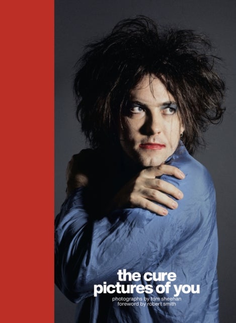 The Cure - Pictures of You - Foreword by Robert Smith