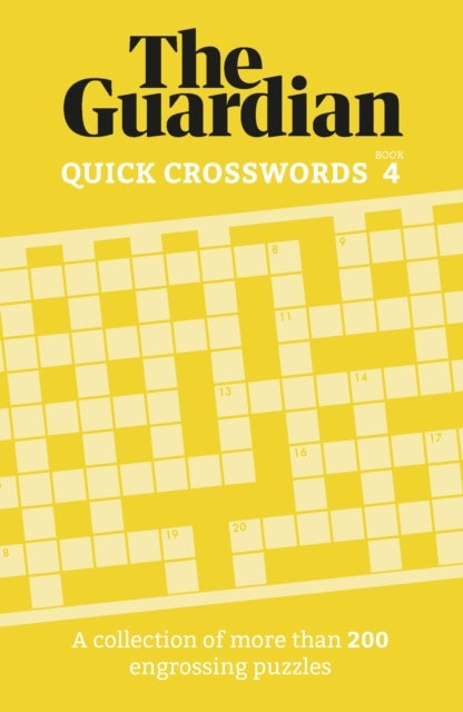 The Guardian Quick Crosswords 4 - A collection of more than 200 engrossing puzzles