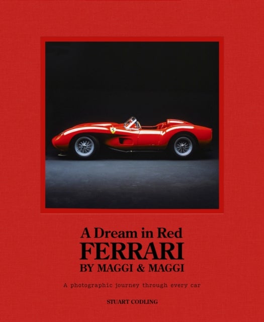 A Dream in Red - Ferrari by Maggi & Maggi - A photographic journey through the finest cars ever made