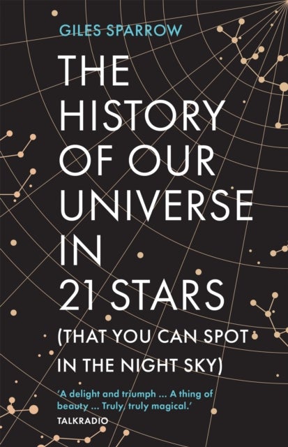 The History of Our Universe in 21 Stars - (That You Can Spot in the Night Sky)