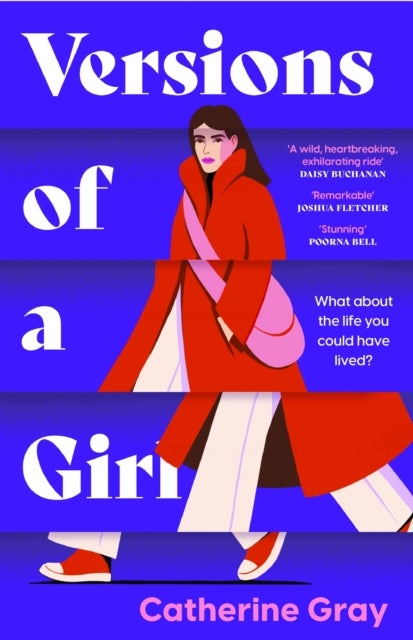 Versions of a Girl - 'A wild, heartbreaking, exhilarating ride' Daisy Buchanan