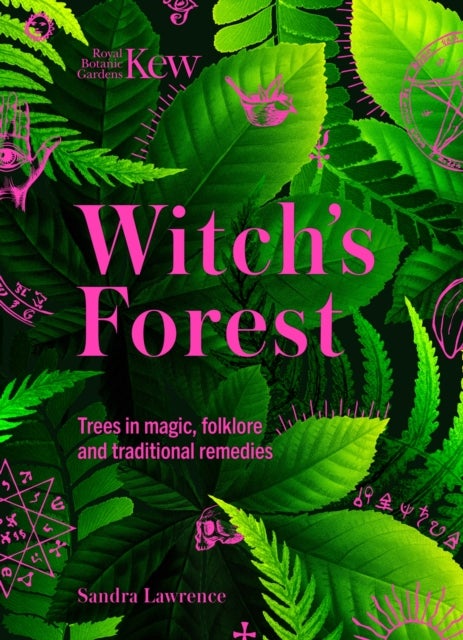 Witch's Forest - Trees in magic, folklore and traditional remedies