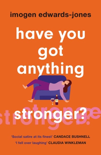 Have You Got Anything Stronger? - A sharp and furiously funny must-read about family life