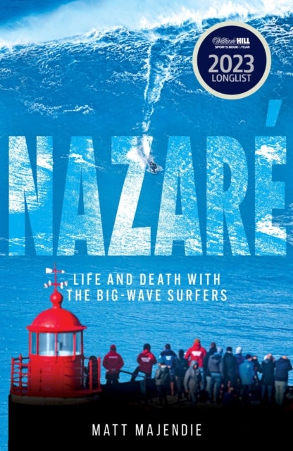 Nazare - Life and Death with the Big Wave Surfers
