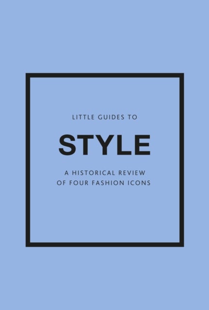 Little Guides to Style III Gift Set - A Historical Review of Four Fashion Icons