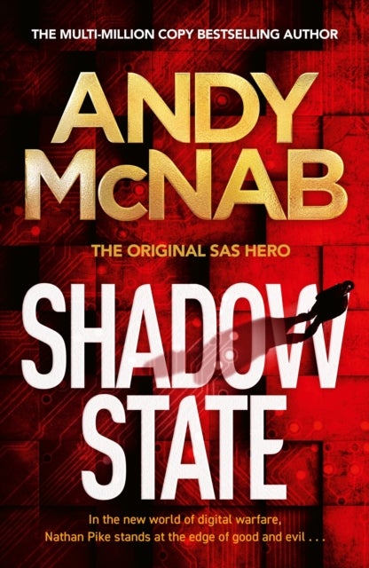 Shadow State - The gripping and unputdownable thriller from the 'original SAS hero'