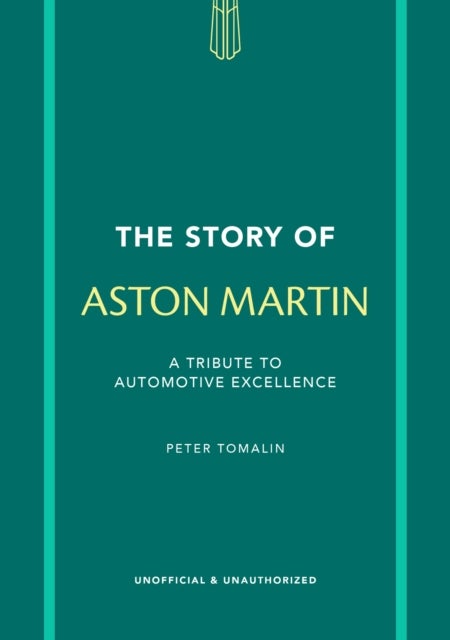 The Story of Aston Martin - A tribute to automotive excellence