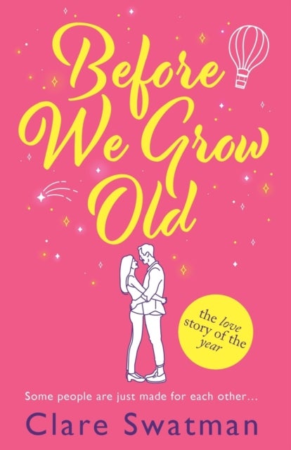 Before We Grow Old - The love story that everyone will be talking about