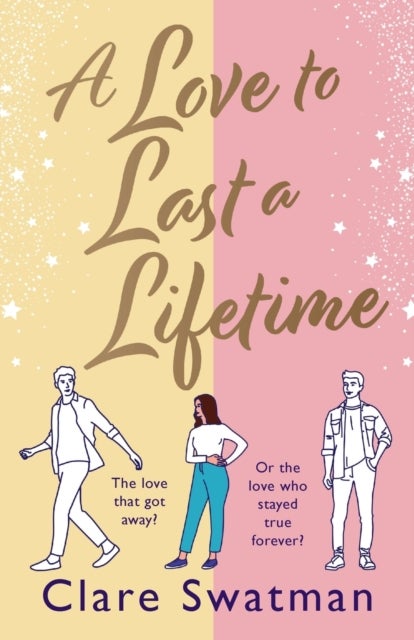 A Love to Last a Lifetime - The epic love story from Clare Swatman, author of Before We Grow Old