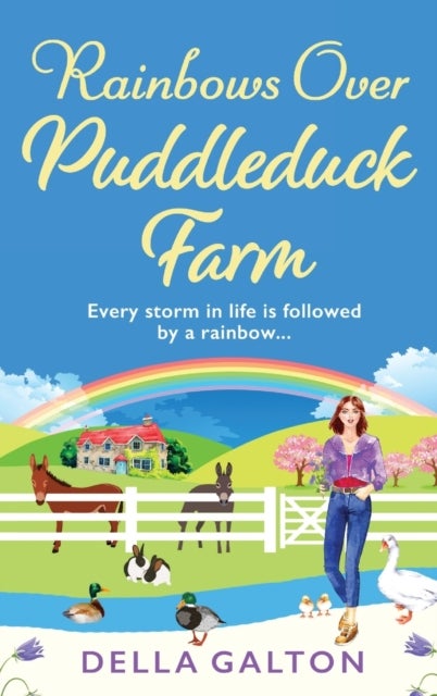 Rainbows Over Puddleduck Farm - An uplifting romantic read from Della Galton