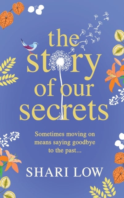 The Story of Our Secrets - An emotional, uplifting new novel from Shari Low