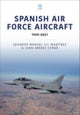 Spanish Air Force Aircraft: 1939-2021
