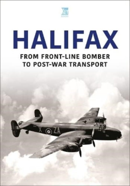 Halifax - From Front-Line Bomber to Post-War Transport