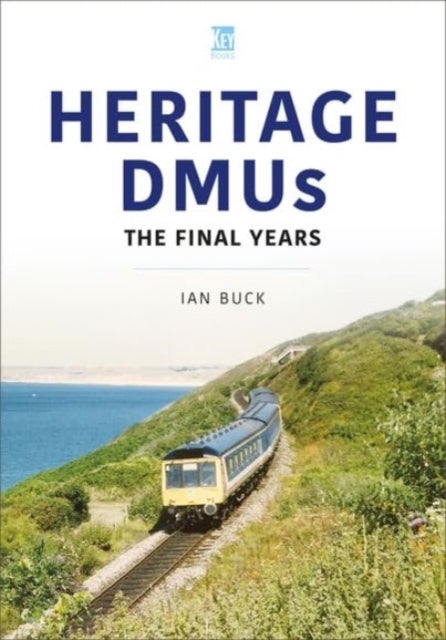 Heritage DMUs - The Final Years